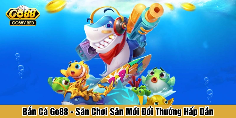 Bắn cá Go88