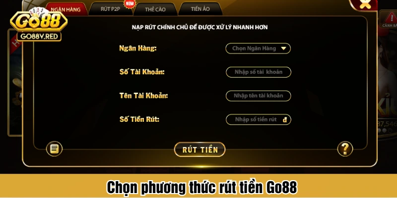 Chọn phương thức rút tiền Go88