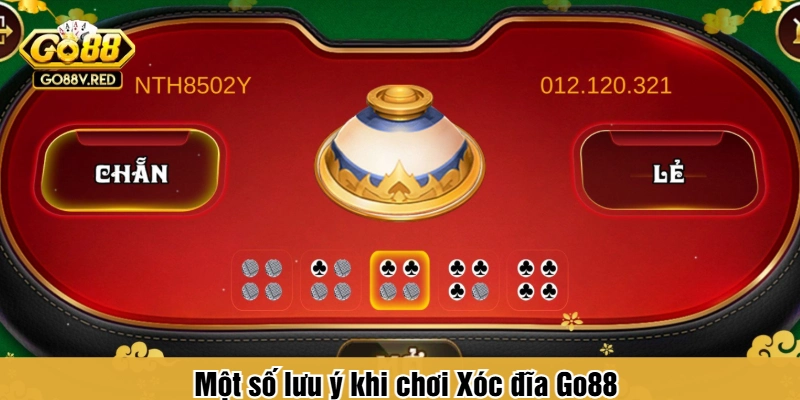 Một số lưu ý khi chơi Xóc đĩa Go88