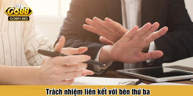 Trách nhiệm liên kết với bên thứ ba