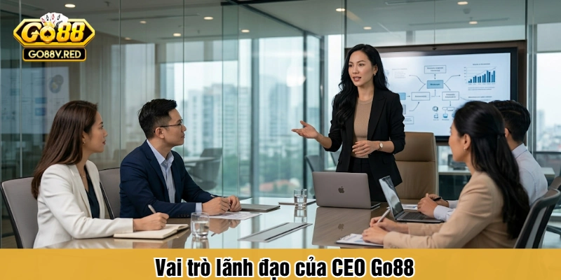 Vai trò lãnh đạo của CEO Go88